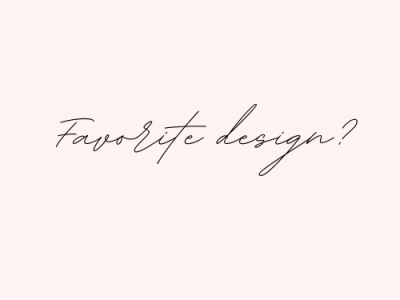 {Favorite design?}
